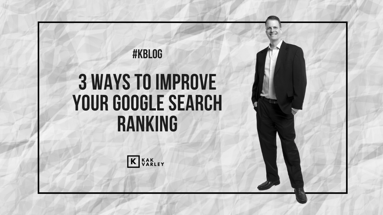 3 Ways to Improve Your Google Search Rankings
