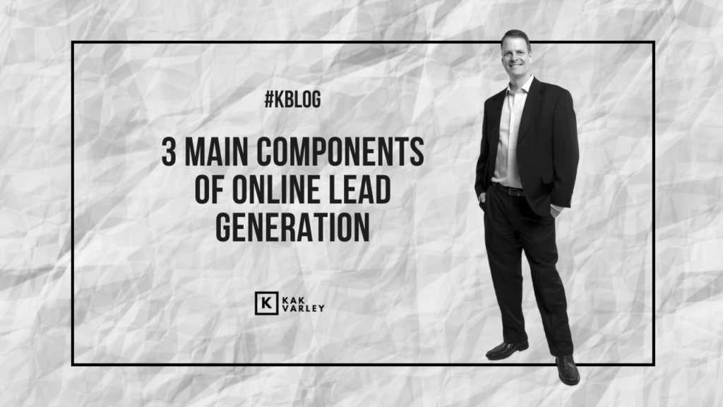 3-main-components-of-online-lead-generation-kak-varley-marketing